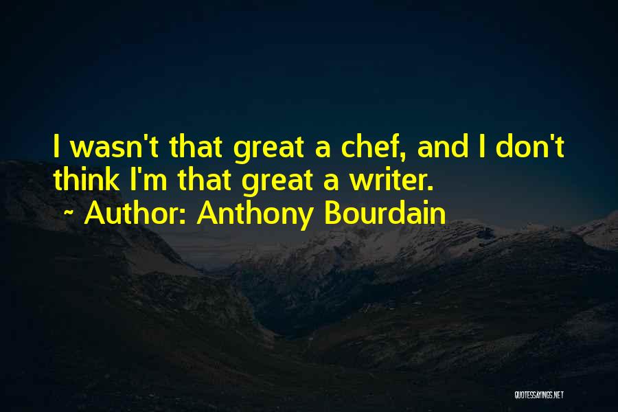 Bourdain Quotes By Anthony Bourdain