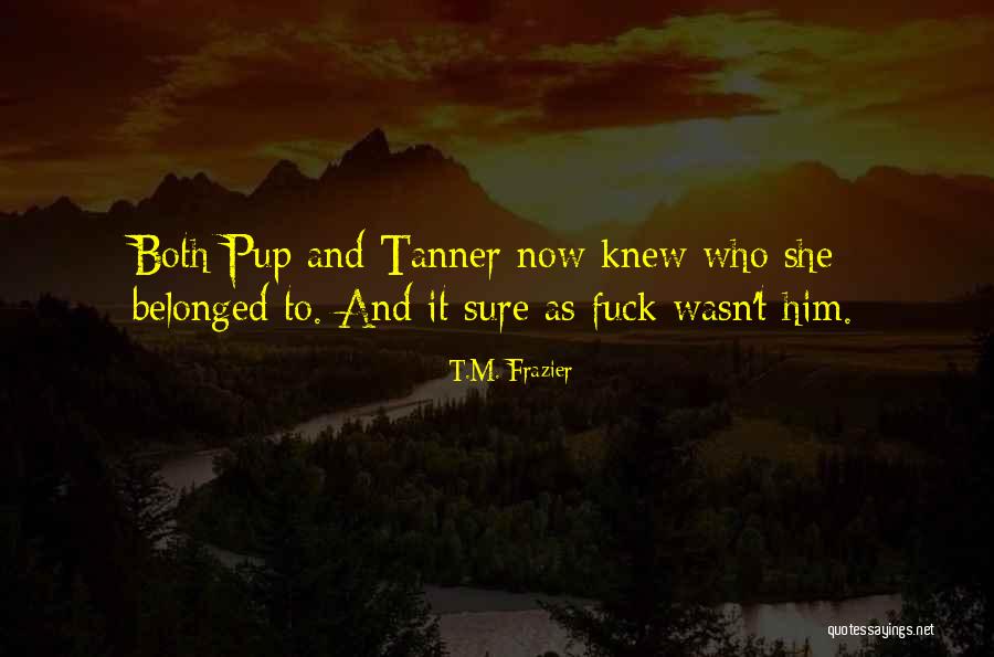 Bourette Quotes By T.M. Frazier Bourette Quotes By T.M. Frazier