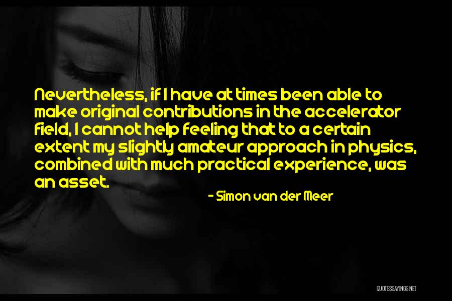 Bourgasser Gene Quotes By Simon Van Der Meer Bourgasser Gene Quotes By Simon Van Der Meer