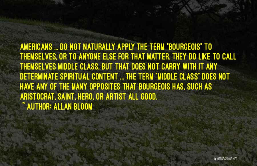 Bourgeois Quotes By Allan Bloom