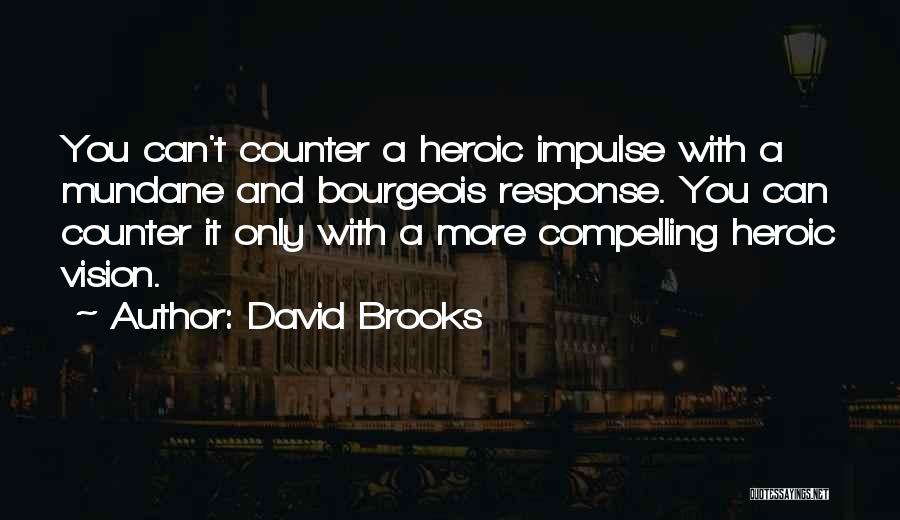 Bourgeois Quotes By David Brooks