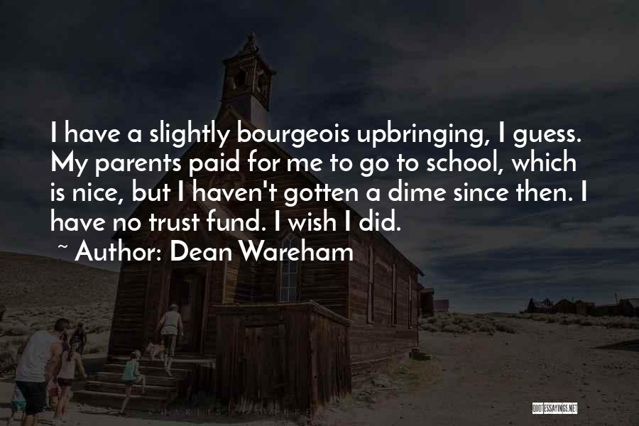 Bourgeois Quotes By Dean Wareham