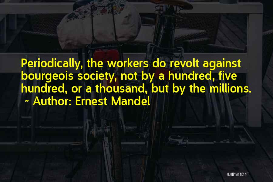 Bourgeois Quotes By Ernest Mandel