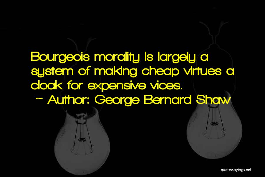 Bourgeois Quotes By George Bernard Shaw