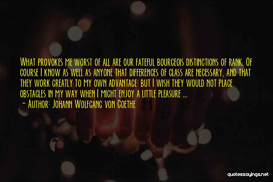 Bourgeois Quotes By Johann Wolfgang Von Goethe