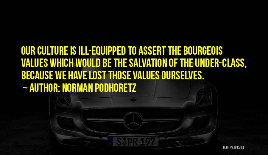 Bourgeois Quotes By Norman Podhoretz