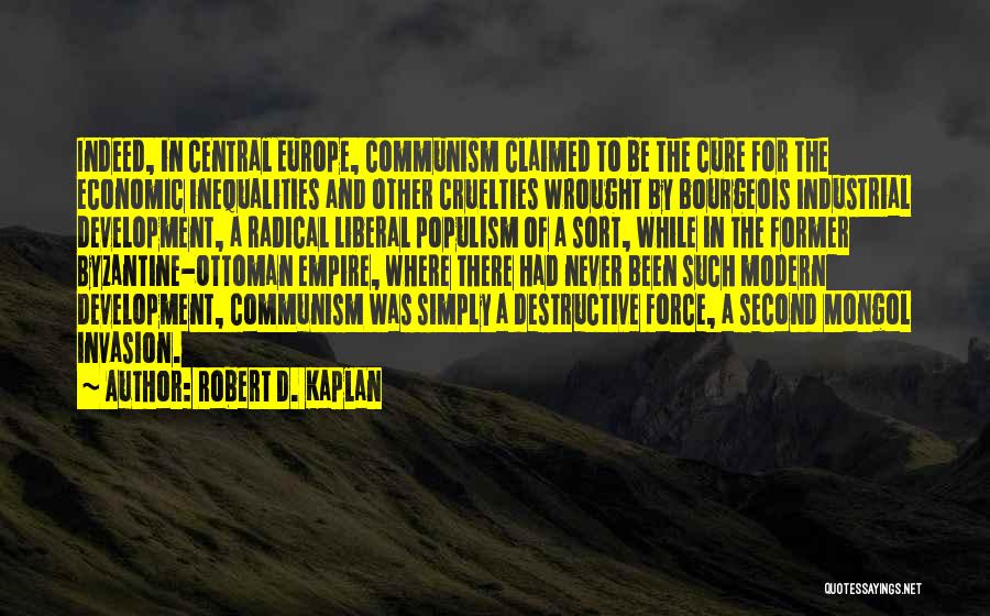 Bourgeois Quotes By Robert D. Kaplan