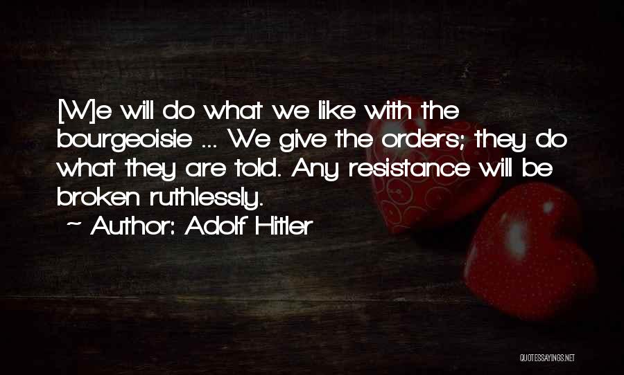 Bourgeoisie Quotes By Adolf Hitler