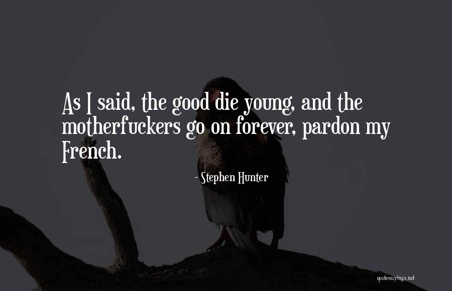 Bourgmestre Forest Quotes By Stephen Hunter Bourgmestre Forest Quotes By Stephen Hunter