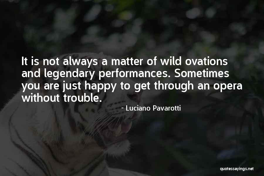 Bourgoine Farms Quotes By Luciano Pavarotti Bourgoine Farms Quotes By Luciano Pavarotti