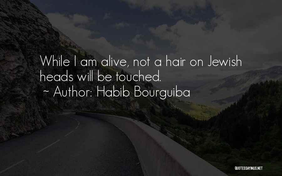 Bourguiba Habib Quotes By Habib Bourguiba