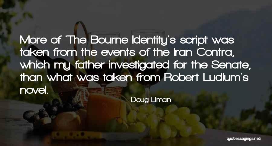 Bourne Identity Quotes By Doug Liman