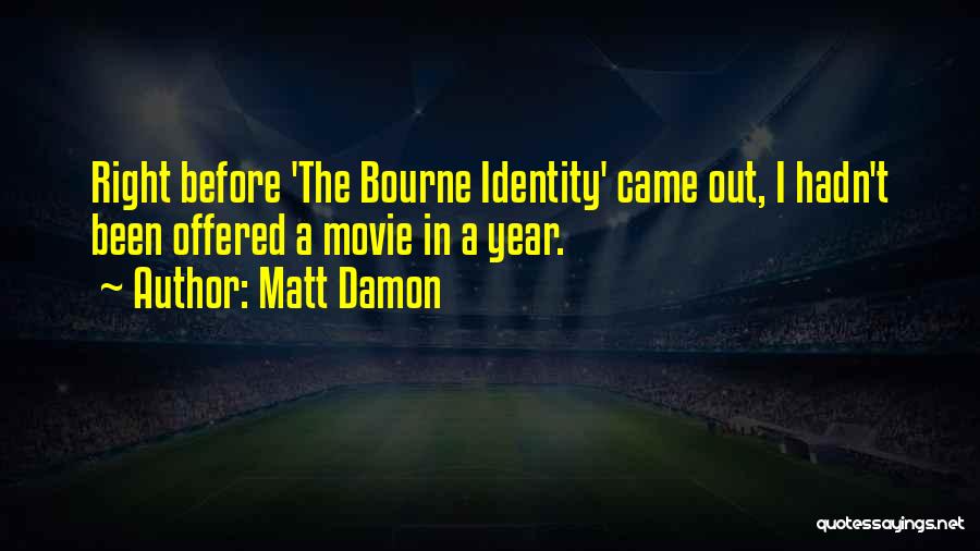 Bourne Quotes By Matt Damon
