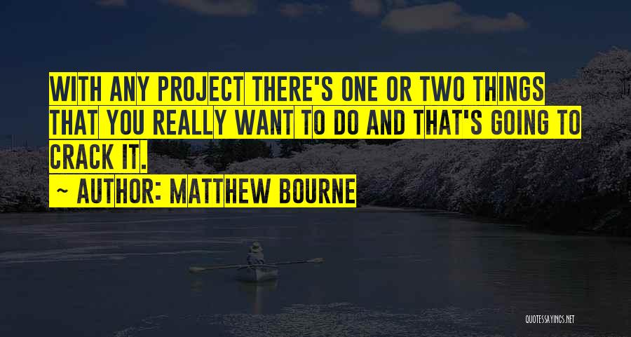 Bourne Quotes By Matthew Bourne