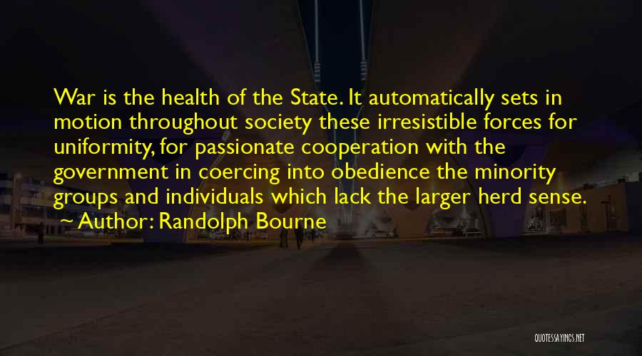 Bourne Quotes By Randolph Bourne