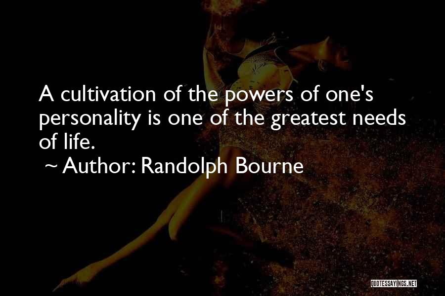 Bourne Quotes By Randolph Bourne