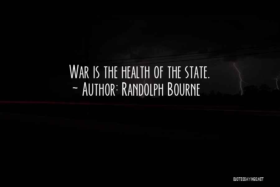 Bourne Quotes By Randolph Bourne