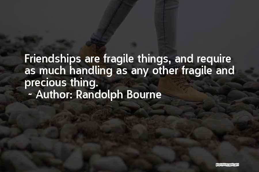 Bourne Quotes By Randolph Bourne