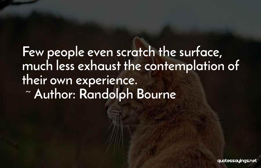 Bourne Quotes By Randolph Bourne