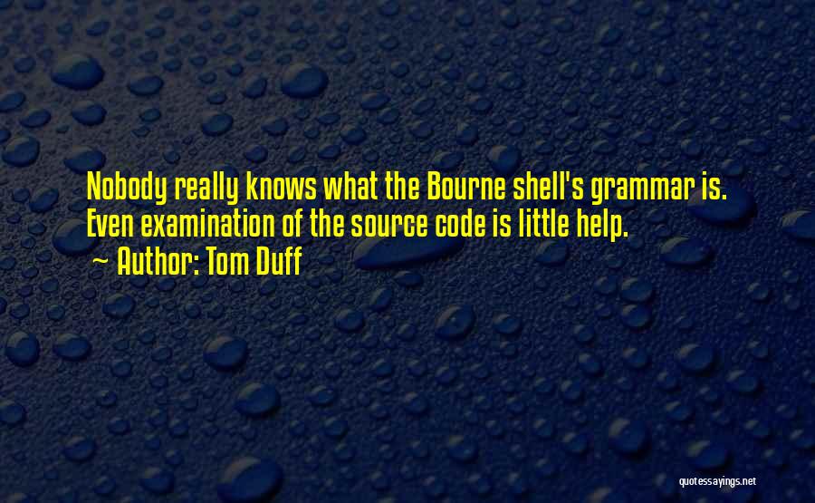 Bourne Shell Quotes By Tom Duff