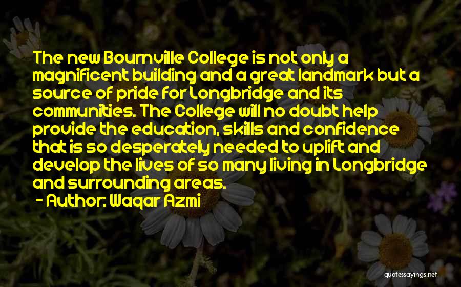 Bournville Quotes By Waqar Azmi