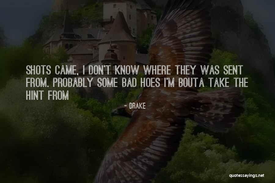 Bouta Quotes By Drake Bouta Quotes By Drake