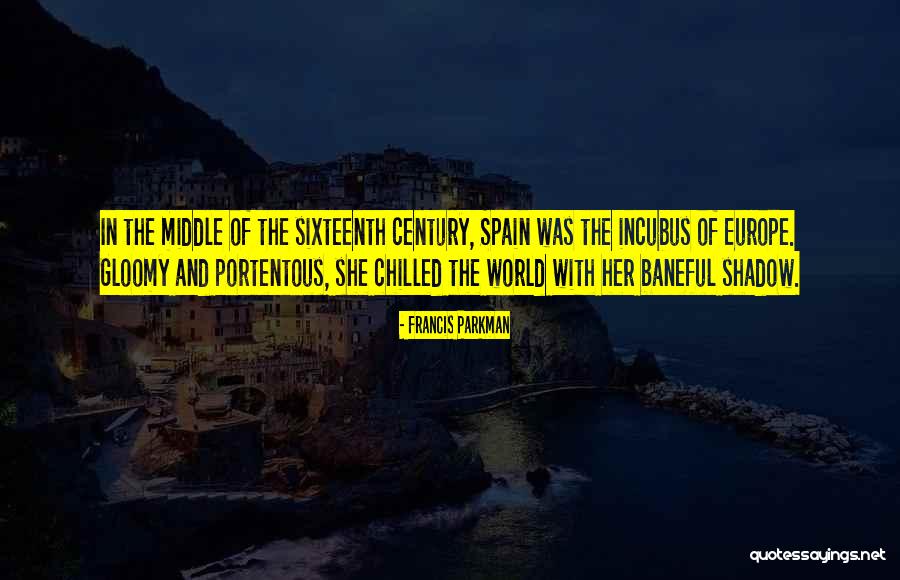 Bouteldja Belkacem Quotes By Francis Parkman Bouteldja Belkacem Quotes By Francis Parkman