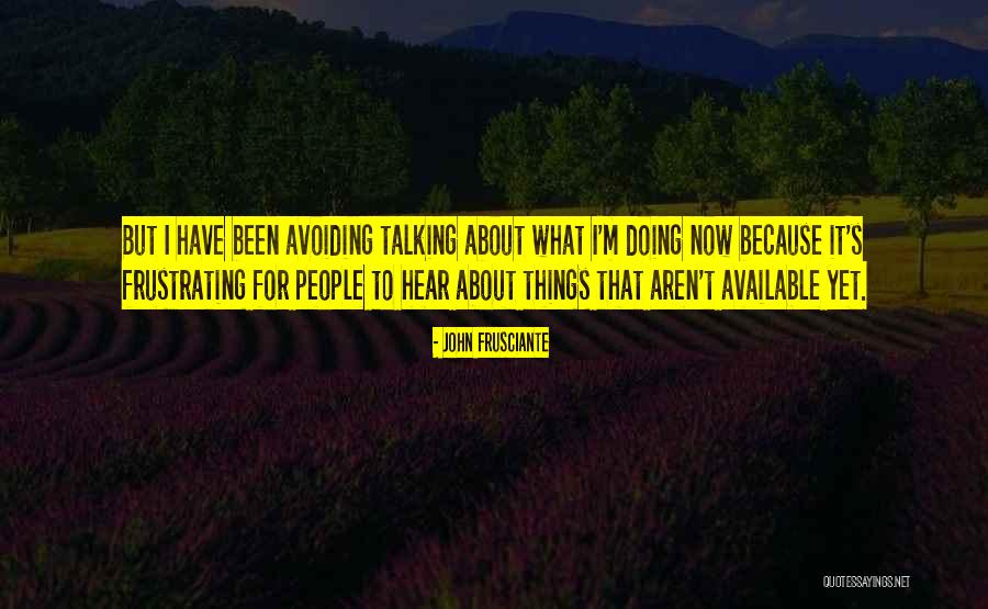 Bouthaina Magazine Quotes By John Frusciante Bouthaina Magazine Quotes By John Frusciante