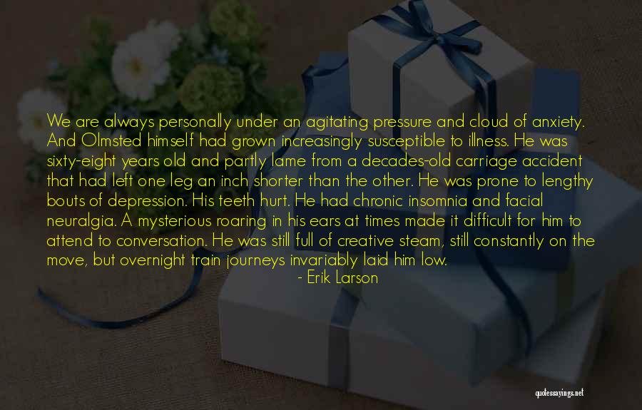 Bouts Of Depression Quotes By Erik Larson Bouts Of Depression Quotes By Erik Larson