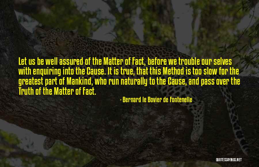 Bovier Quotes By Bernard Le Bovier De Fontenelle Bovier Quotes By Bernard Le Bovier De Fontenelle