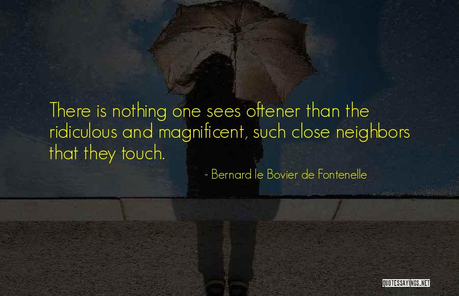Bovier Quotes By Bernard Le Bovier De Fontenelle Bovier Quotes By Bernard Le Bovier De Fontenelle