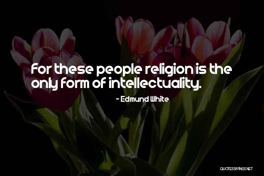Bovy Heusden Quotes By Edmund White Bovy Heusden Quotes By Edmund White