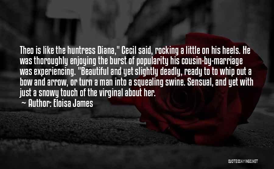 Bow And Arrow Quotes By Eloisa James