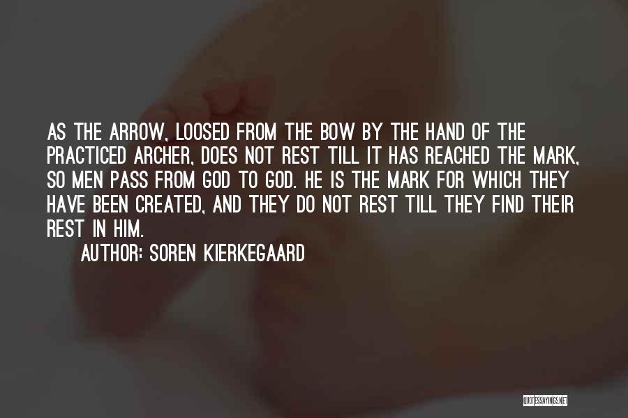 Bow And Arrow Quotes By Soren Kierkegaard