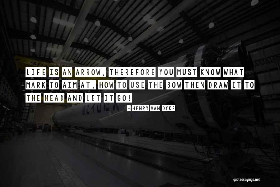 Bow And Arrows Quotes By Henry Van Dyke Bow And Arrows Quotes By Henry Van Dyke