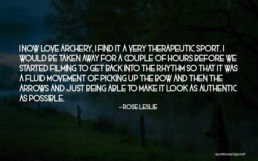 Bow And Arrows Quotes By Rose Leslie Bow And Arrows Quotes By Rose Leslie