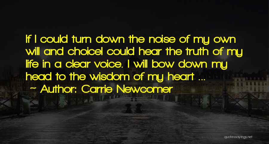 Bow Head Quotes By Carrie Newcomer