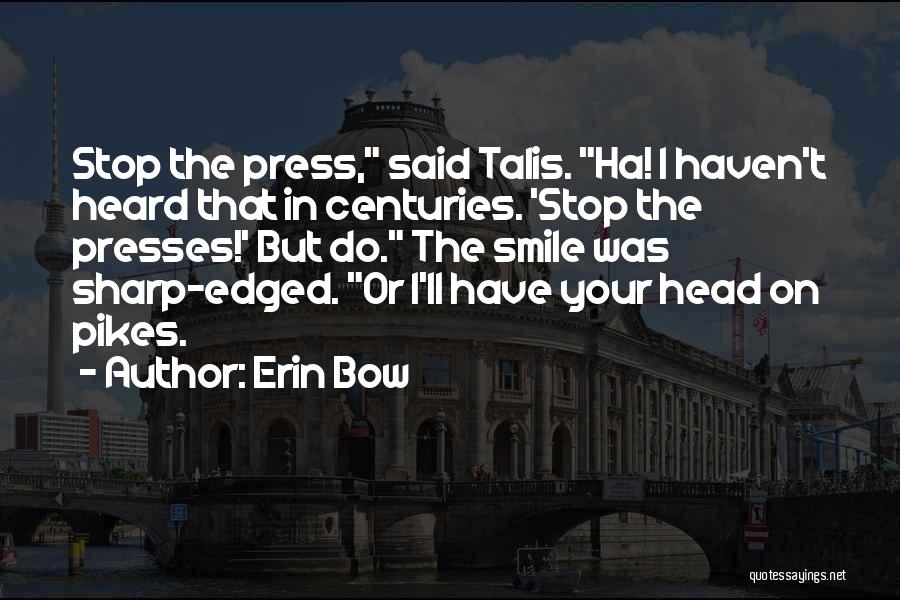 Bow Head Quotes By Erin Bow