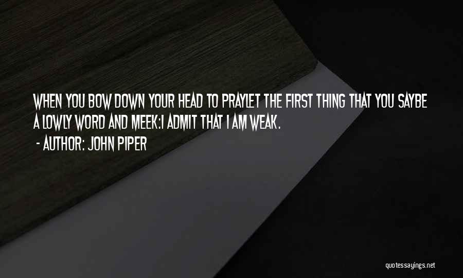 Bow Head Quotes By John Piper