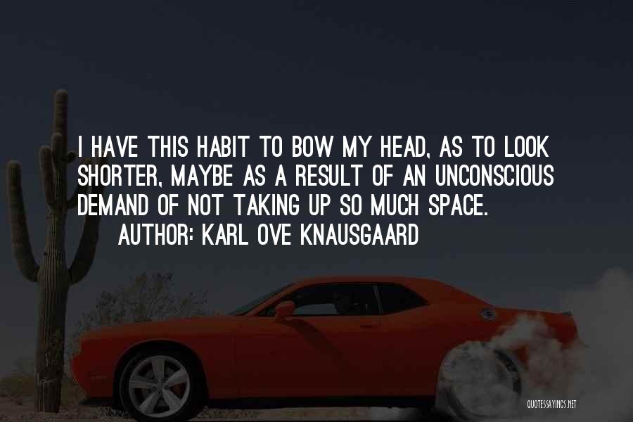 Bow Head Quotes By Karl Ove Knausgaard