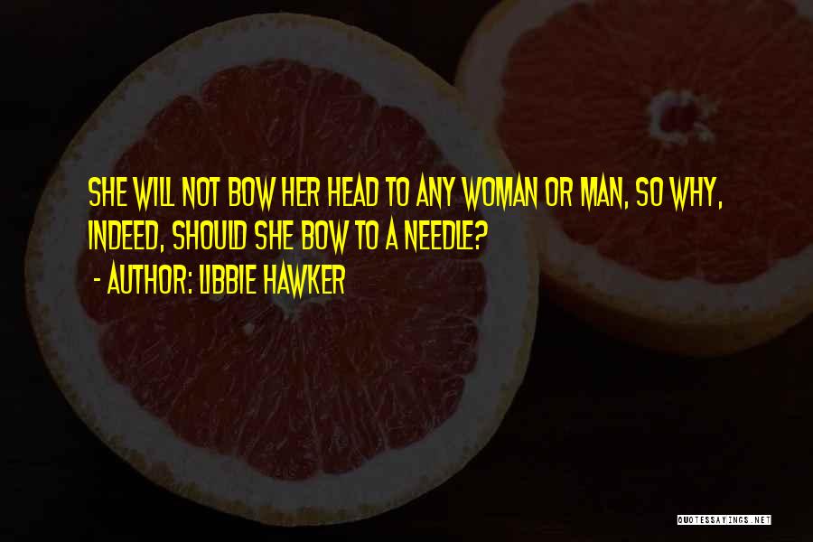 Bow Head Quotes By Libbie Hawker