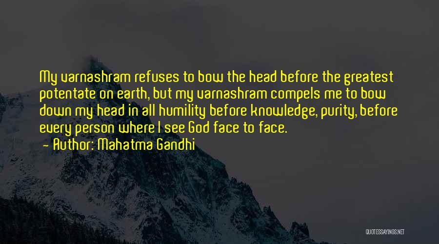 Bow Head Quotes By Mahatma Gandhi