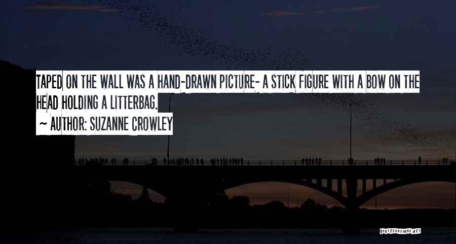Bow Head Quotes By Suzanne Crowley