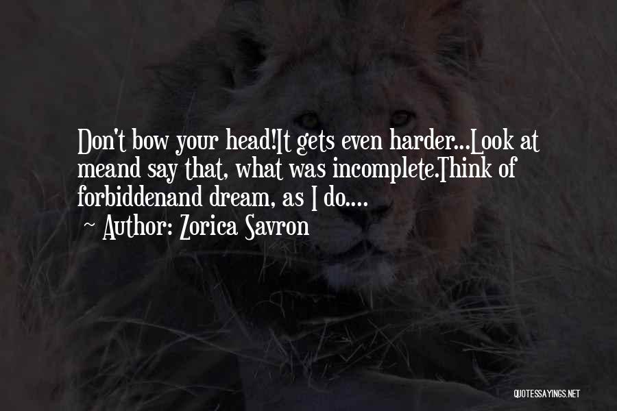 Bow Head Quotes By Zorica Savron