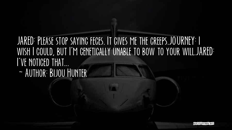 Bow Hunter Quotes By Bijou Hunter