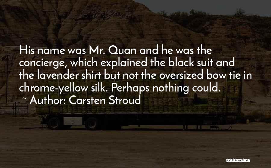 Bow Tie Quotes By Carsten Stroud