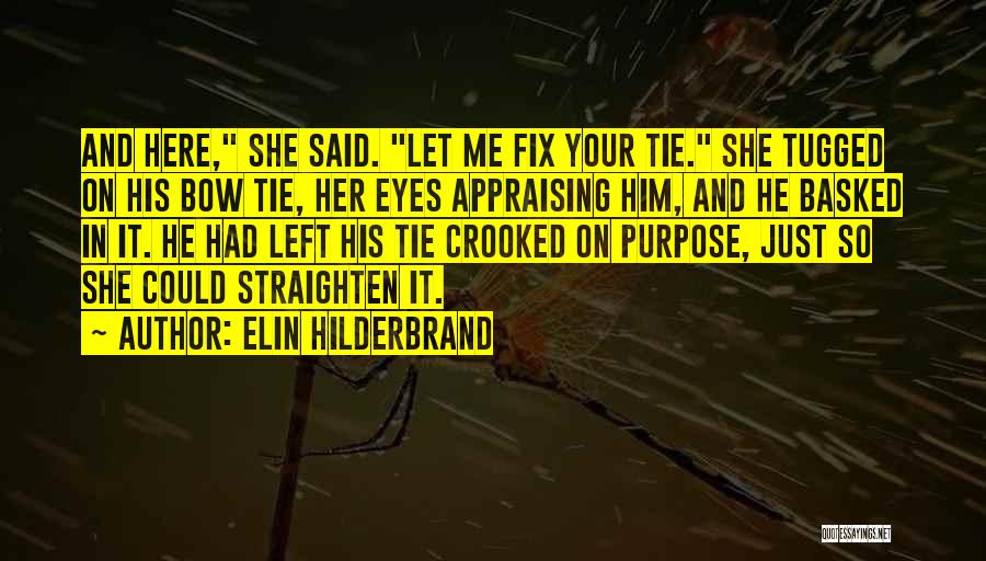 Bow Tie Quotes By Elin Hilderbrand