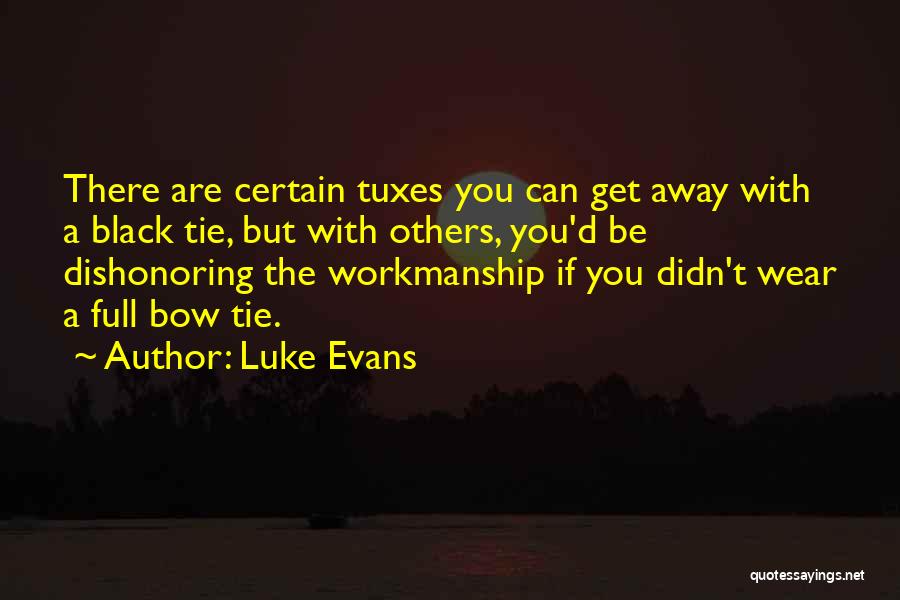 Bow Tie Quotes By Luke Evans