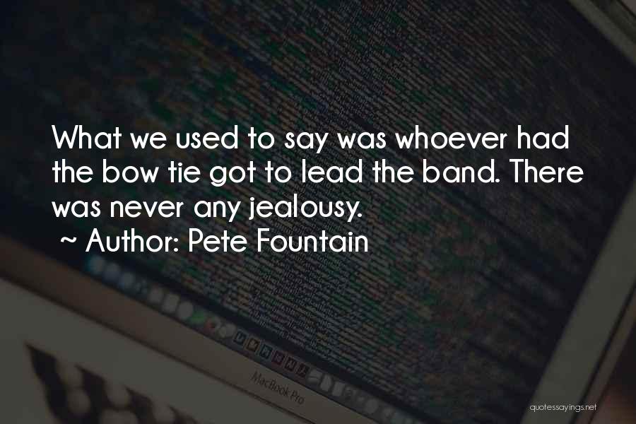 Bow Tie Quotes By Pete Fountain