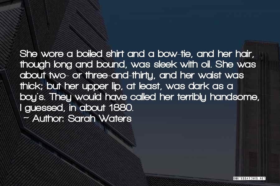 Bow Tie Quotes By Sarah Waters